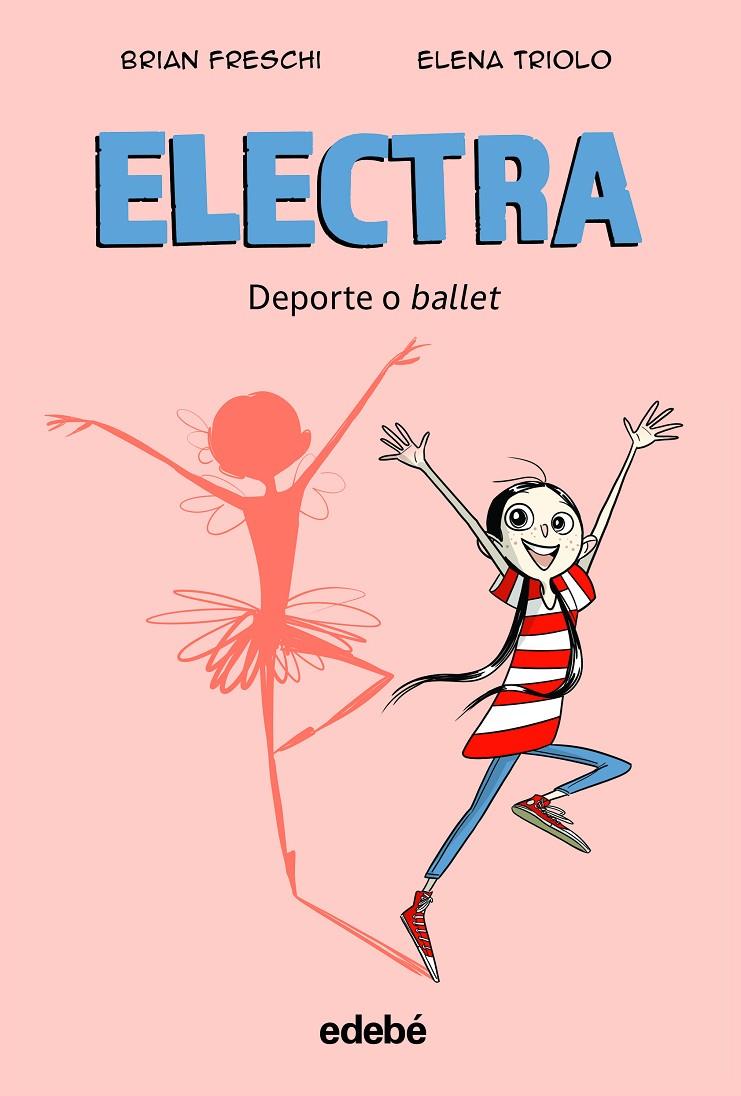 Electra : Deporte o ballet | 9788468364018 | Brian Freschi ; Elena Triolo