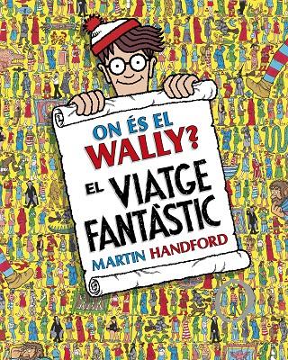 On és el Wally?  El viatge fantàstic  | 9788419910493 | Martin Handford