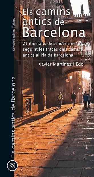 Els camins antics de Barcelona | 9788413561752 | Xavier Martínez i Edo