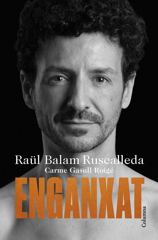 Enganxat | 9788466430012 | Raül Balam Ruscalleda ; Carme Gasull Roigé