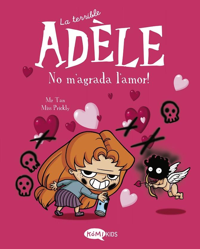 No m'agrada l'amor (La terrible Adèle; 4) | 9788412399714 | Mr. Tan ; Miss Prickly