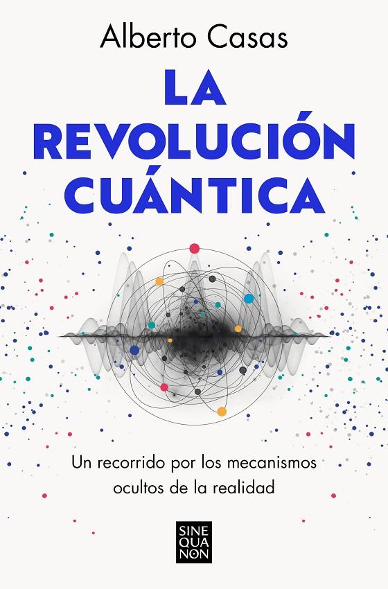 La revolución cuántica | 9788466672634 | Alberto Casas