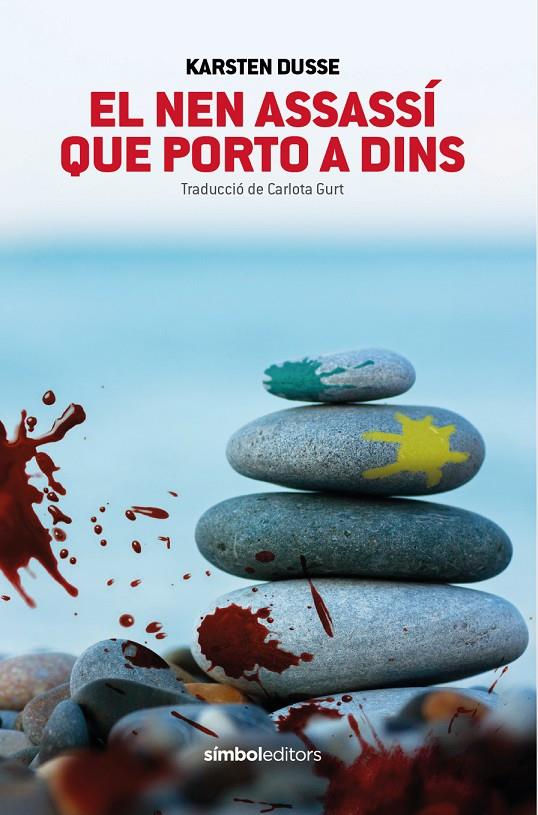 El nen assassí que porto a dins | 9788418696398 | Karsten Dusse