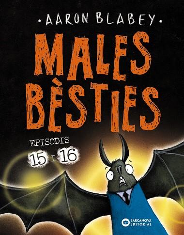 Males bèsties episodis 15 i 16 | 9788448963125 | Aaron Blabey