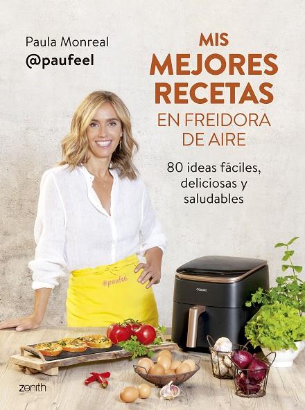 Mis mejores recetas en freidora de aire | 9788408294139 | Paula Monreal