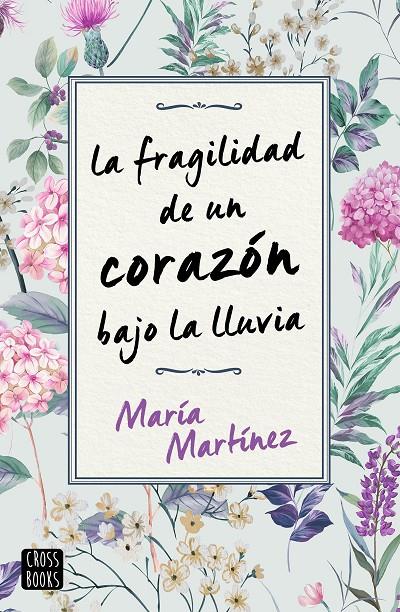 La fragilidad de un corazón bajo la lluvia | 9788408231189 | María Martínez