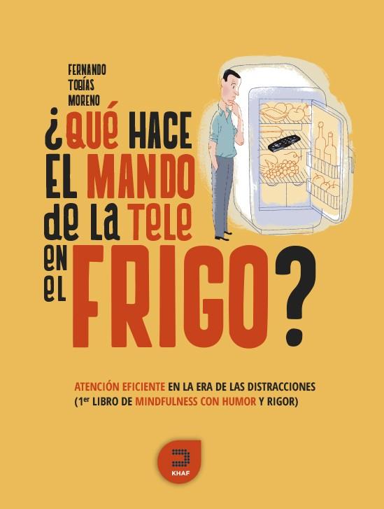 Qué hace el mando de la tele en el frigo | 9788415995241 | Fernando Tobías Moreno