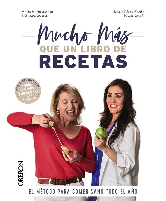 Mucho más que un libro de recetas | 9788441548732 | María Marín Alonso (@Cenasparapeques) ; María Pérez-Fadón (@Comerbiensin)