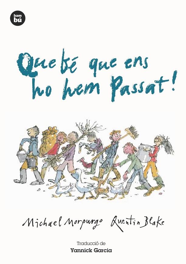 Que bé que ens ho hem passat! | 9788483434987 | Michael Morpurgo ; Quentin Blake