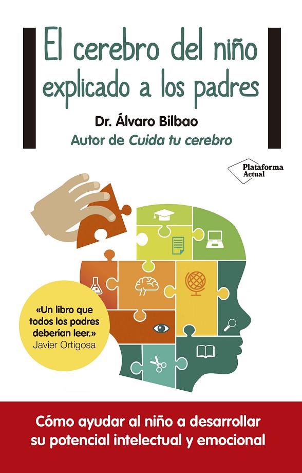 El cerebro del niño explicado a los padres | 9788416429561 | Álvaro Bilbao Bilbao