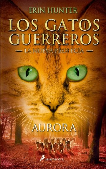 Aurora (Los Gatos Guerreros :  La Nueva Profecía; 3)  | 9788498386776 | Erin Hunter