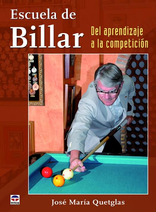 Escuela de billar : del aprendizaje a la competición | 9788479029975 | José María Quetglas