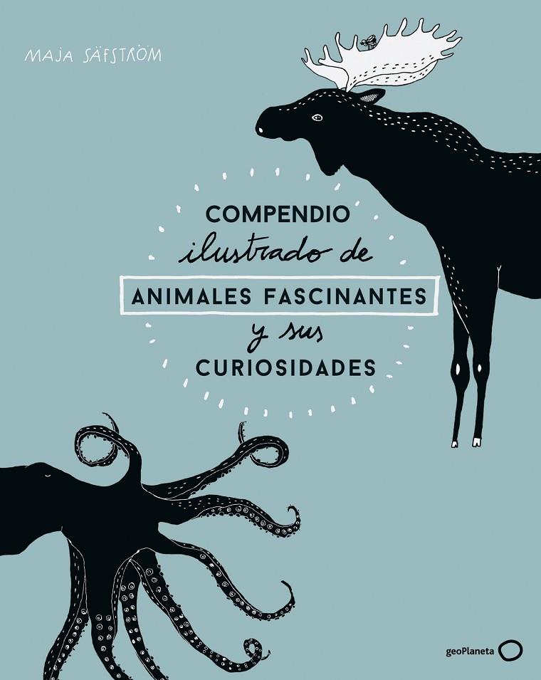 Compendio ilustrado de animales fascinantes y sus curiosidades | 9788408173915 | Maja Säfström