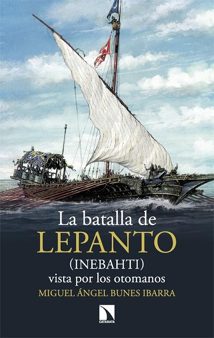 La batalla de Lepanto vista por los otomanos | 9788413526270 | Miguel Ángel Bunes Ibarra