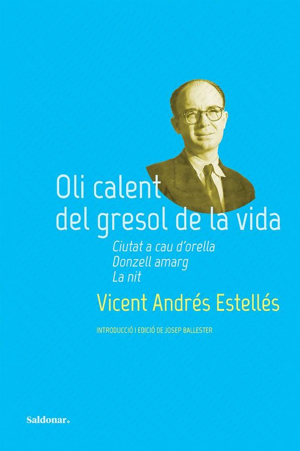 Oli calent del gresol de la vida | 9788419571311 | Vicent Andrés Estellés