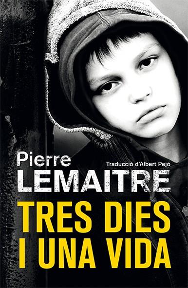 Tres dies i una vida | 9788490266878 | Pierre Lemaitre