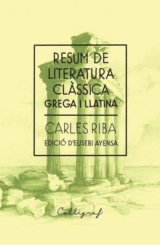 Resum de literatura clàssica : grega i llatina | 9788412759327 | Carles Riba