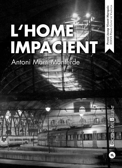 L'home impacient | 9788499042282 | Antoni Martí Monterde