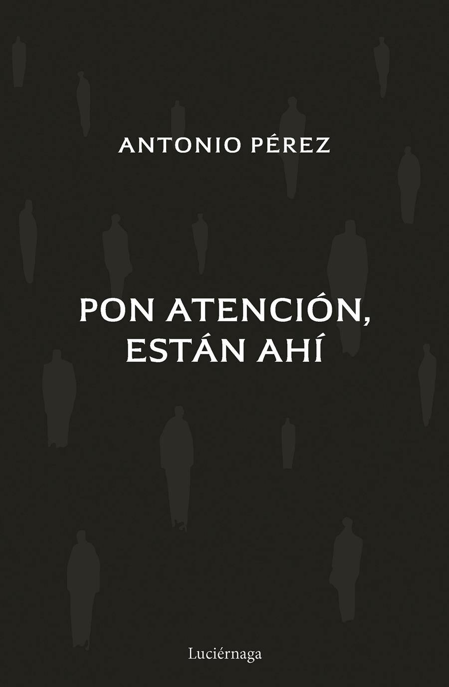 Pon atención, están ahí | 9788419164988 | Antonio Pérez