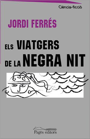 Els viatgers de la negra nit | 9788497794442 | Jordi Ferrés