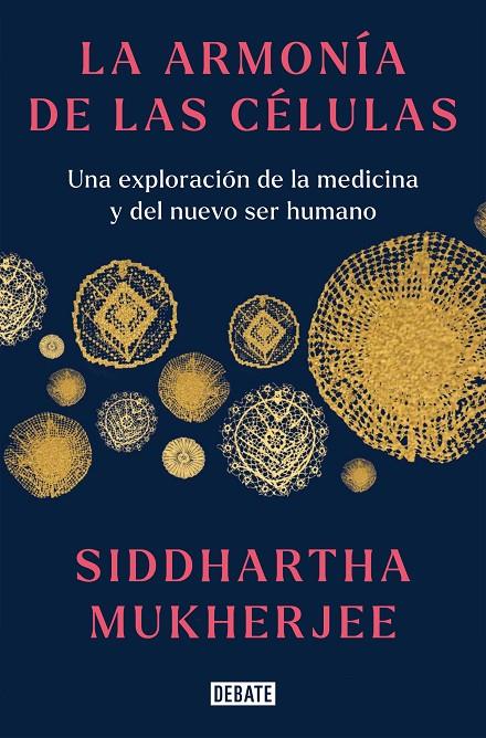 La armonía de las células | 9788419399465 | Siddharta Mukherjee