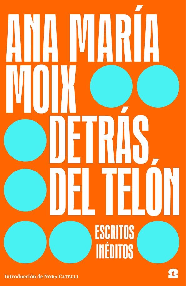 Detrás del telón : escritos inéditos | 9788418469176 | Ana María Moix