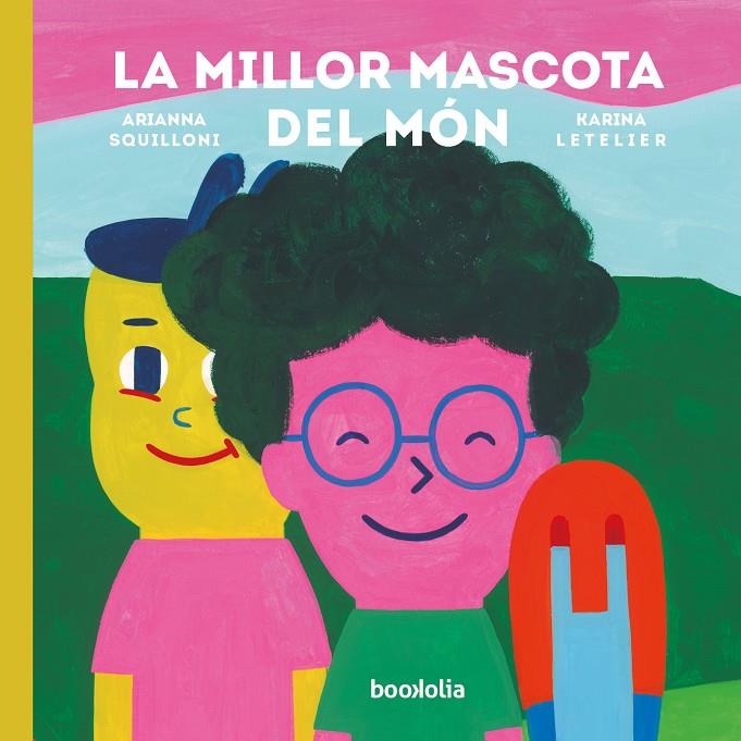 La millor mascota del món | 9788418284632 | Arianna Squilloni ; Karina Letelier