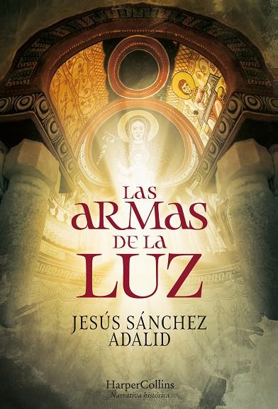 Las armas de la luz | 9788491394662 | Jesús Sánchez Adalid