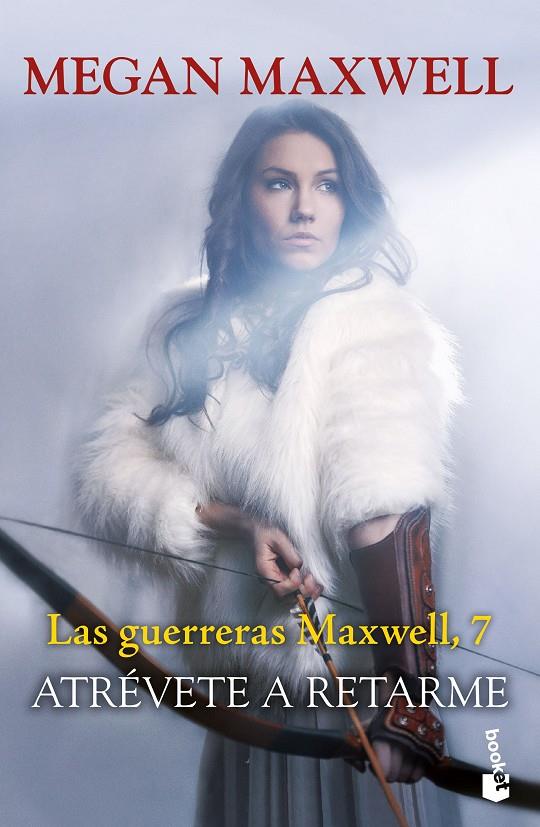 Atrévete a retarme (Las guerreras Maxwell; 7) | 9788408268338 | Megan Maxwell