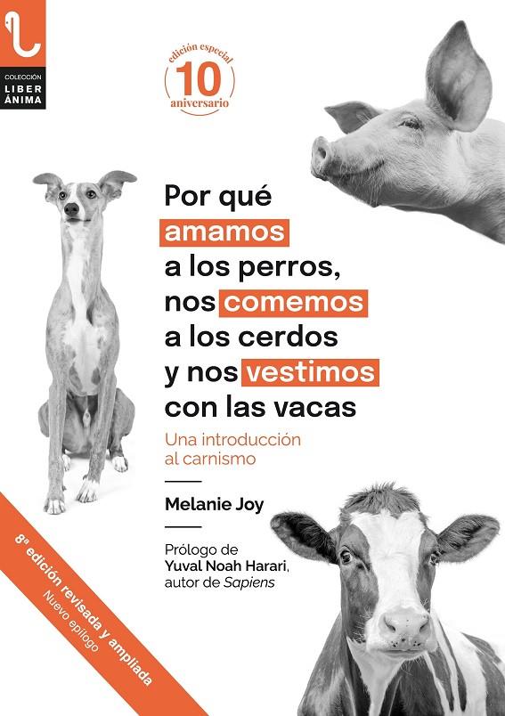 Por qué amamos a los perros, nos comemos a los cerdos y nos vestimos con las vacas | 9788417121785 | Melanie Joy