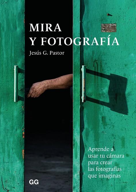 Mira y fotografía | 9788425232749 | Jesús G. Pastor