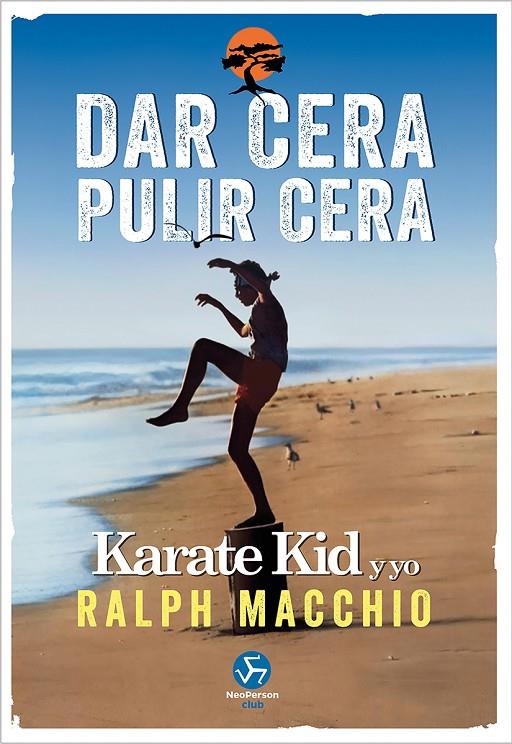 Dar cera, pulir cera | 9788415887911 | Ralph Macchio