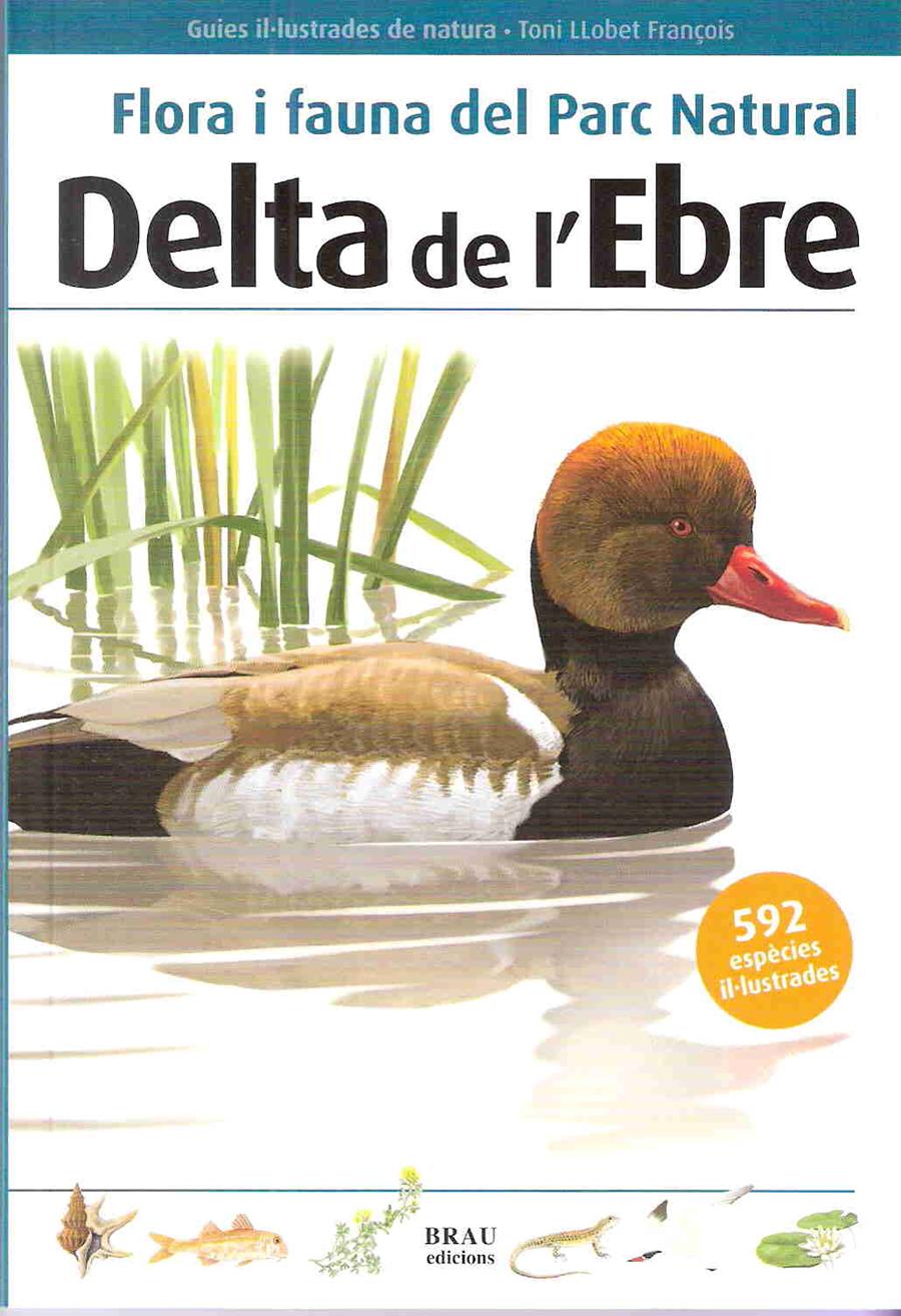 Flora i fauna del Parc Natural Delta de l'Ebre | 9788496905467 | Toni Llobet François