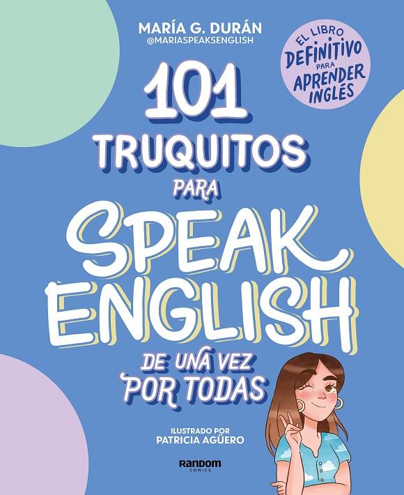 101 truquitos para speak english de una vez por todas | 9788418040252 | María G. Durán (@mariaspeakenglish)