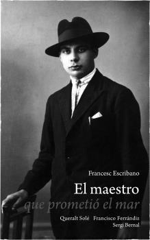 El maestro que prometió el mar | 9788419785862 | Francesc Escribano ; Francisco Ferrándiz ; Queralt Solé ; Sergi Bernal