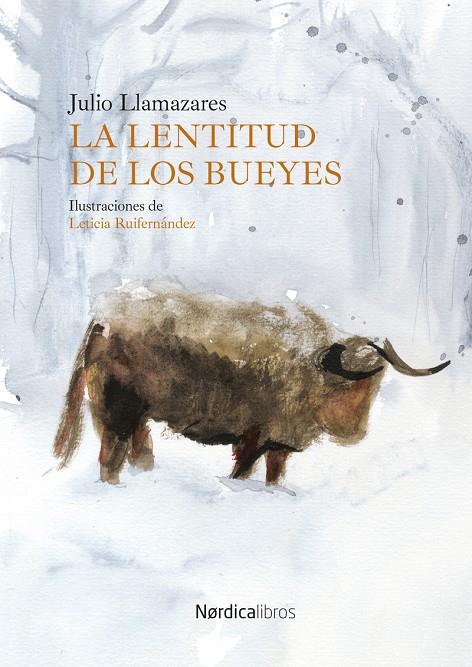 La lentitud de los bueyes | 9791387563073 | Julio Llamazares ; Leticia Ruifernández