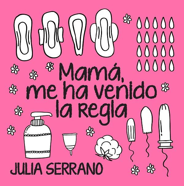 Mamá, me ha venido la regla | 9788417057565 | Julia Serrano