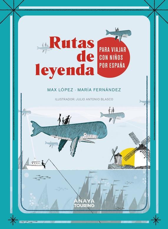 Rutas de leyenda para viajar con niños por España | 9788491583103 | Max López ; María Fernández