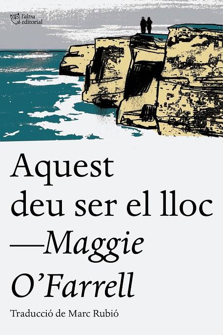 Aquest deu ser el lloc | 9788494655623 | Maggie O'Farrell