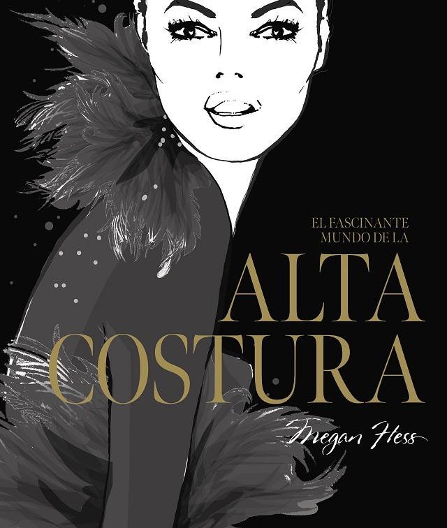 El fascinante mundo de la alta costura | 9788419466525 | Megan Hess