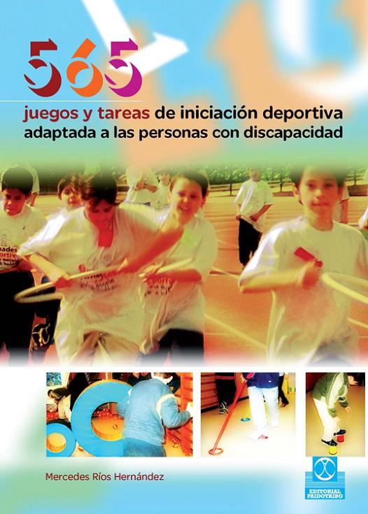 565 Juegos y tareas de iniciación deportiva adaptada a las personas con discapacidad | 9788480199001 | Mercedes Ríos Hernández