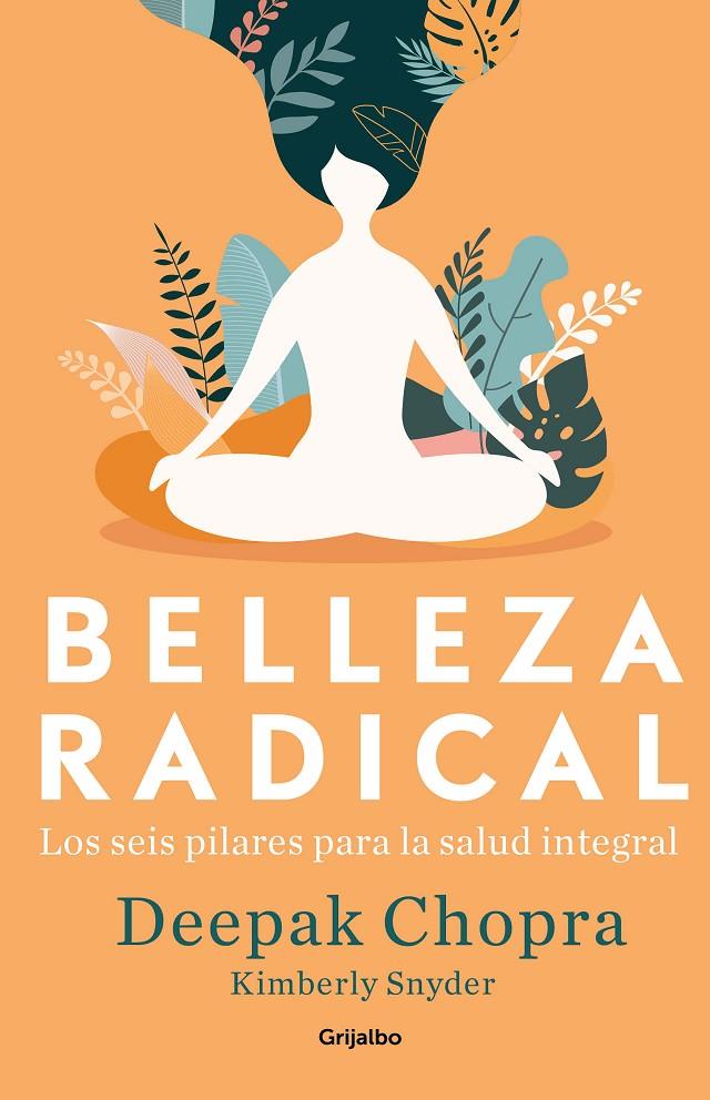 Belleza radical | 9788425357725 | Deepak Chopra ; Kimberly Snyder