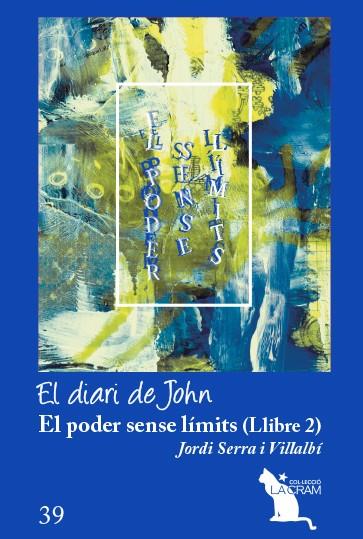 El poder sense límits 2 : el diari de John | 9788418522345 | Jordi Serra i Villalbí