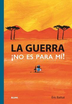 La guerra ¡No es para mi! | 9788419499332 | Éric Battut