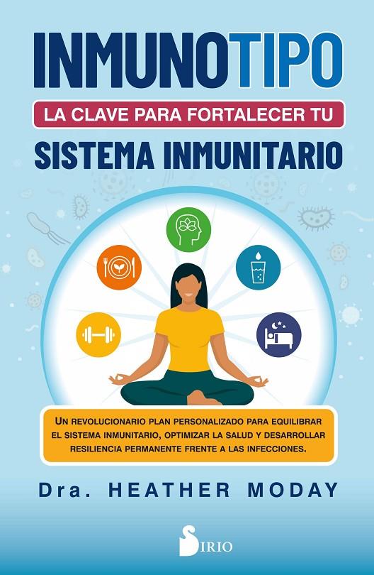 Inmunotipo : la clave para fortalecer tu sistema inmunitario. | 9788419105189 | Heather Moday