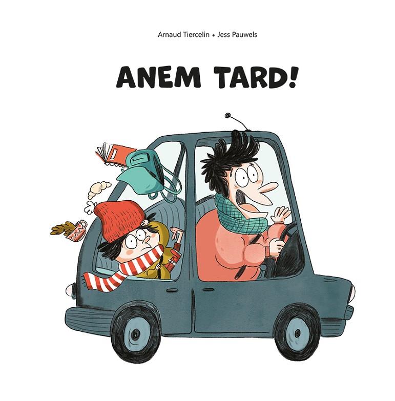 Anem tard! | 9788491455721 | Arnaud Tiercelin ; Jess Pauwels