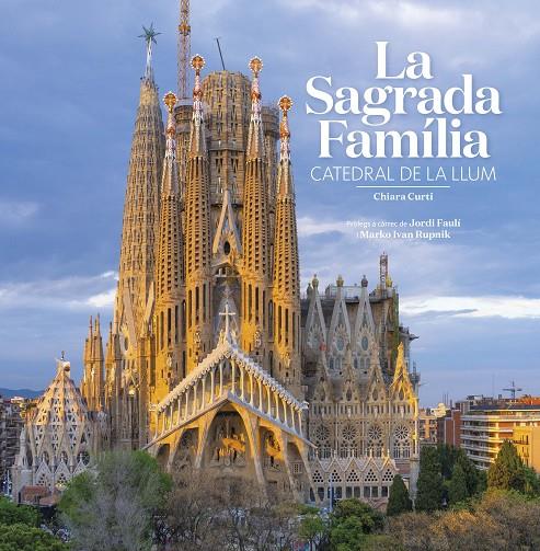 La Sagrada Família : catedral de la llum | 9788484788928 | Chiara Curti