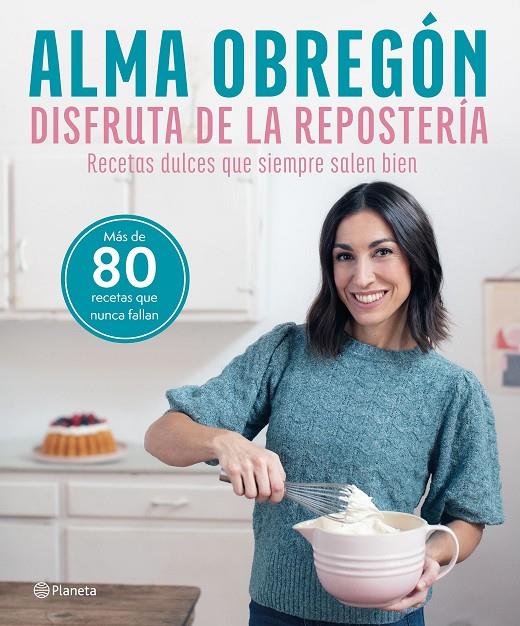 Disfruta de la repostería | 9788408284635 | Alma Obregón