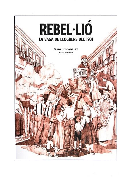 Rebel·lió : la vaga dels lloguers del 1931 | 9788491564522 | Francisco Sánchez ; Anapurna