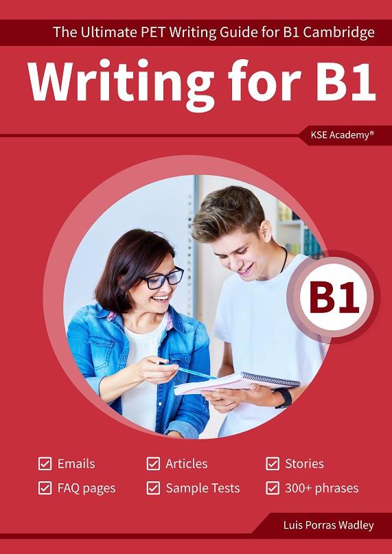 Writing for B1 | 9788409475056 | Luis Porras Wadley